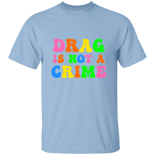 Drag is Not a Crime T-Shirt