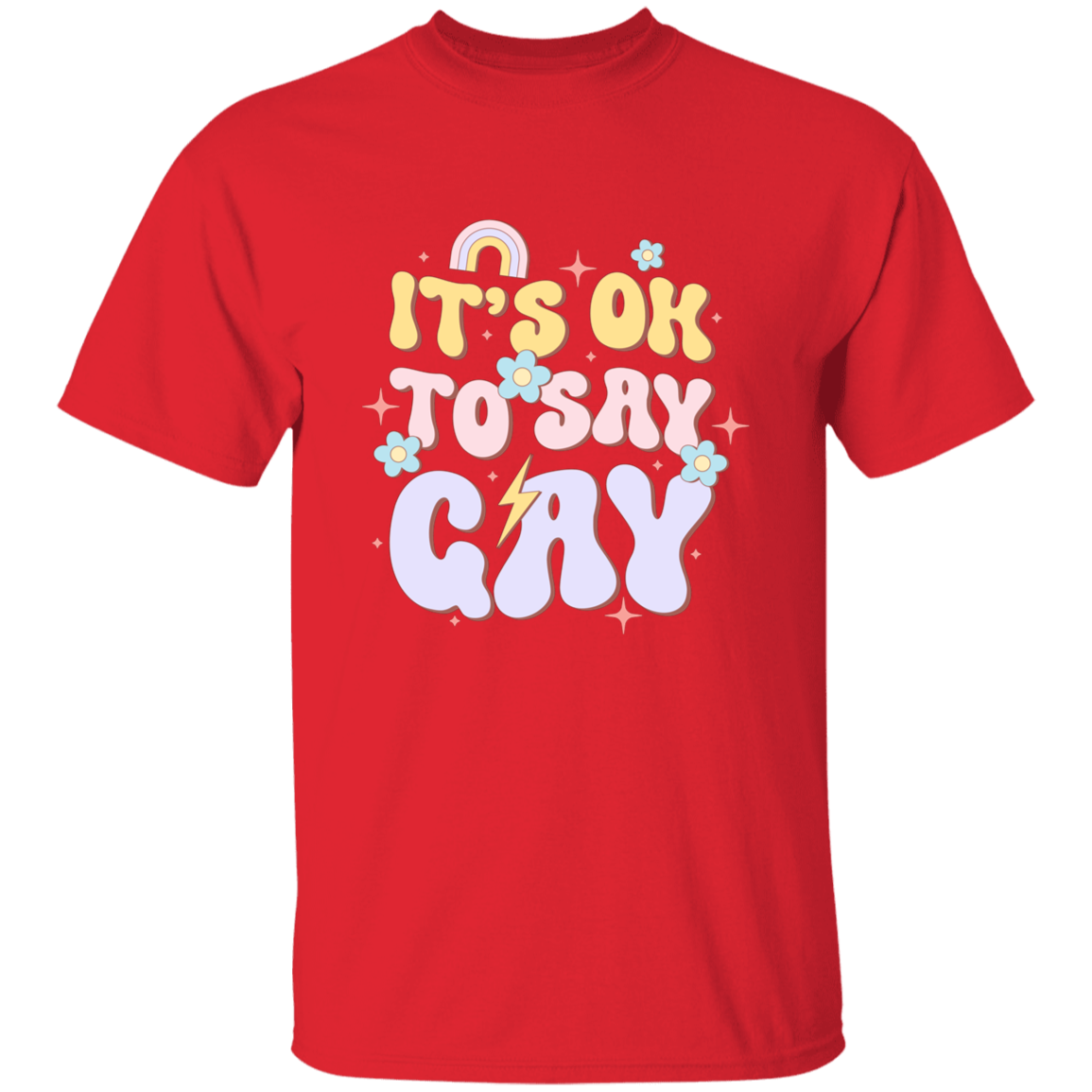 Almost Sold Out - It's OK To Say Gay T-Shirt