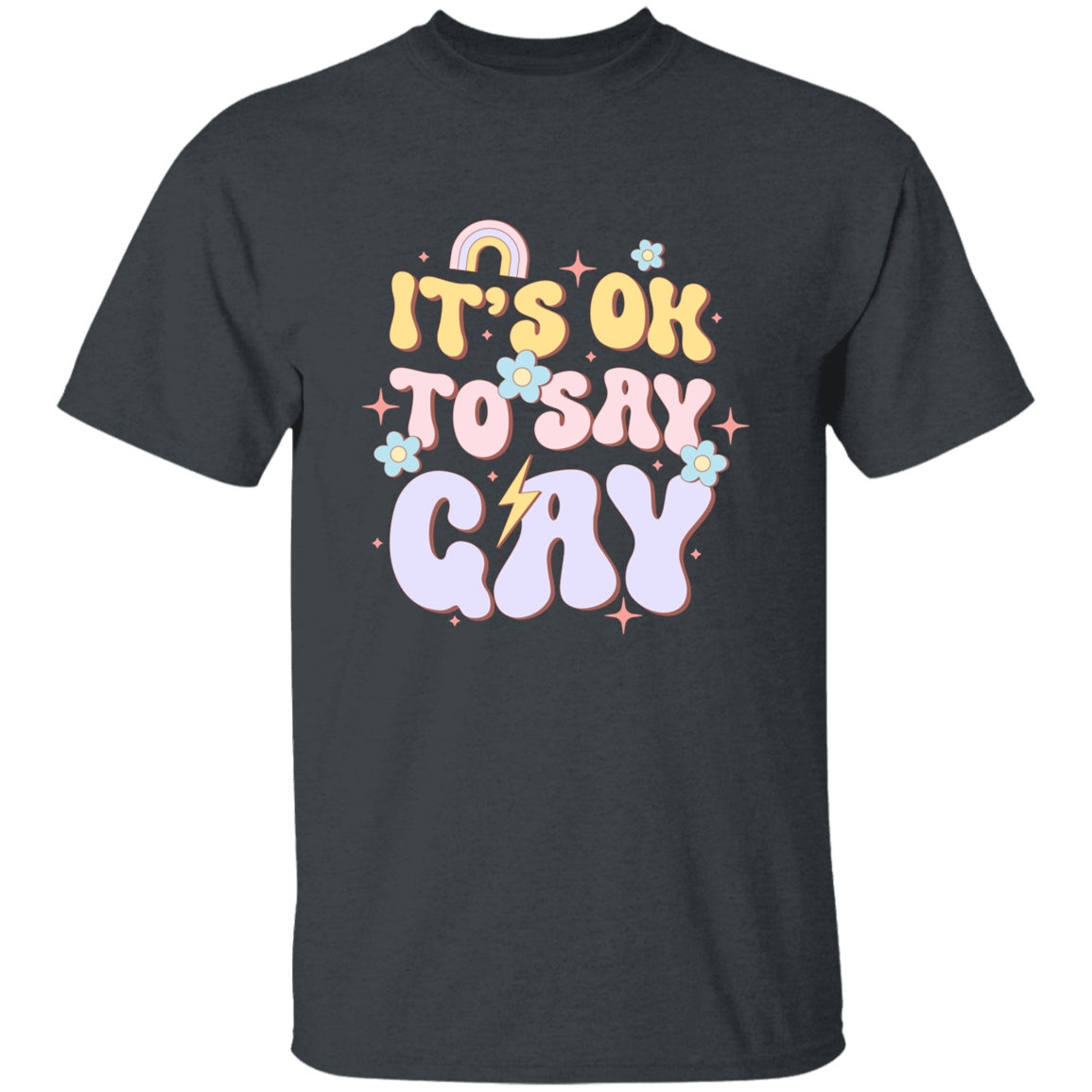 Almost Sold Out - It's OK To Say Gay T-Shirt