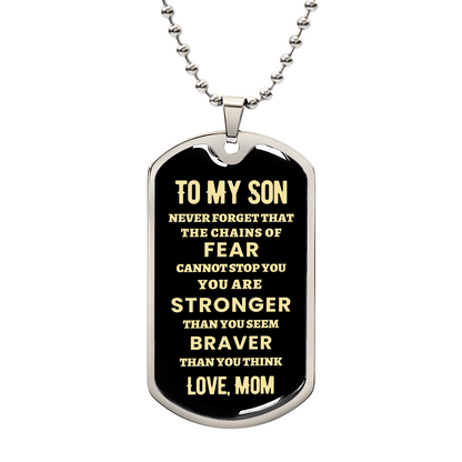 TO MY SON - NEVER FORGET THE CHAINS OF FEAR