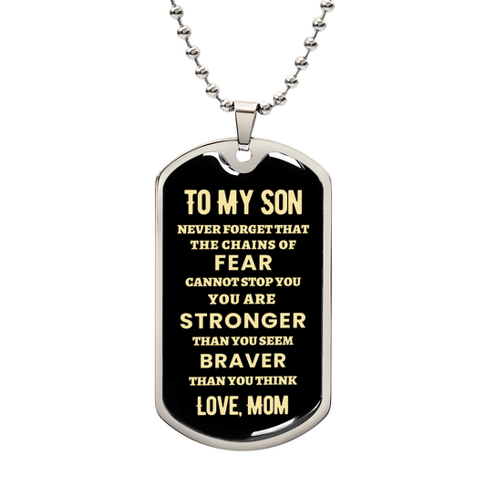 TO MY SON - NEVER FORGET THE CHAINS OF FEAR