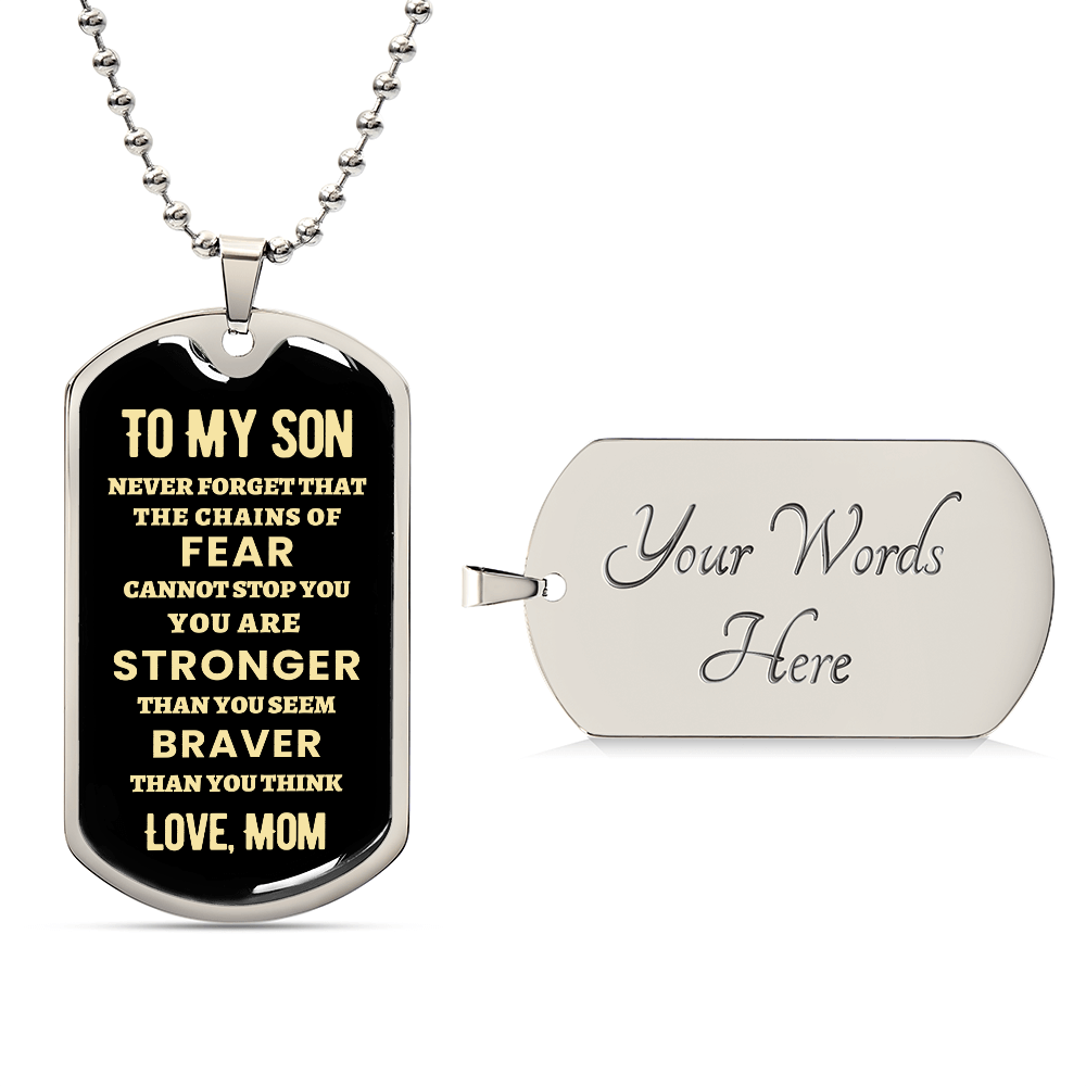 TO MY SON - NEVER FORGET THE CHAINS OF FEAR