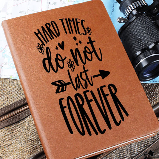 Almost Sold Out - Hard Times Do Not Last Forever Leather Journal