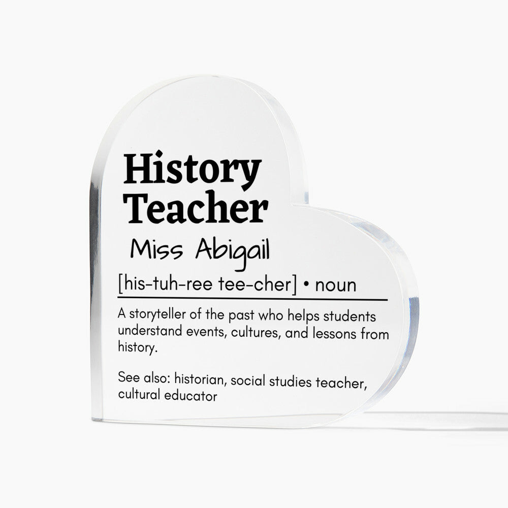Personalized History Teacher Printed Heart Shaped Acrylic Plaque