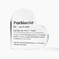 Personalized Psychiatrist Printed Heart Shaped Acrylic Plaque