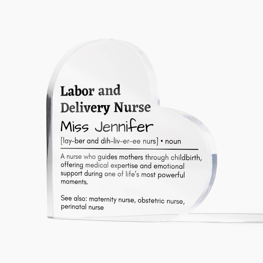 Personalized Labor and Delivery Nurse  Printed Heart Shaped Acrylic Plaque