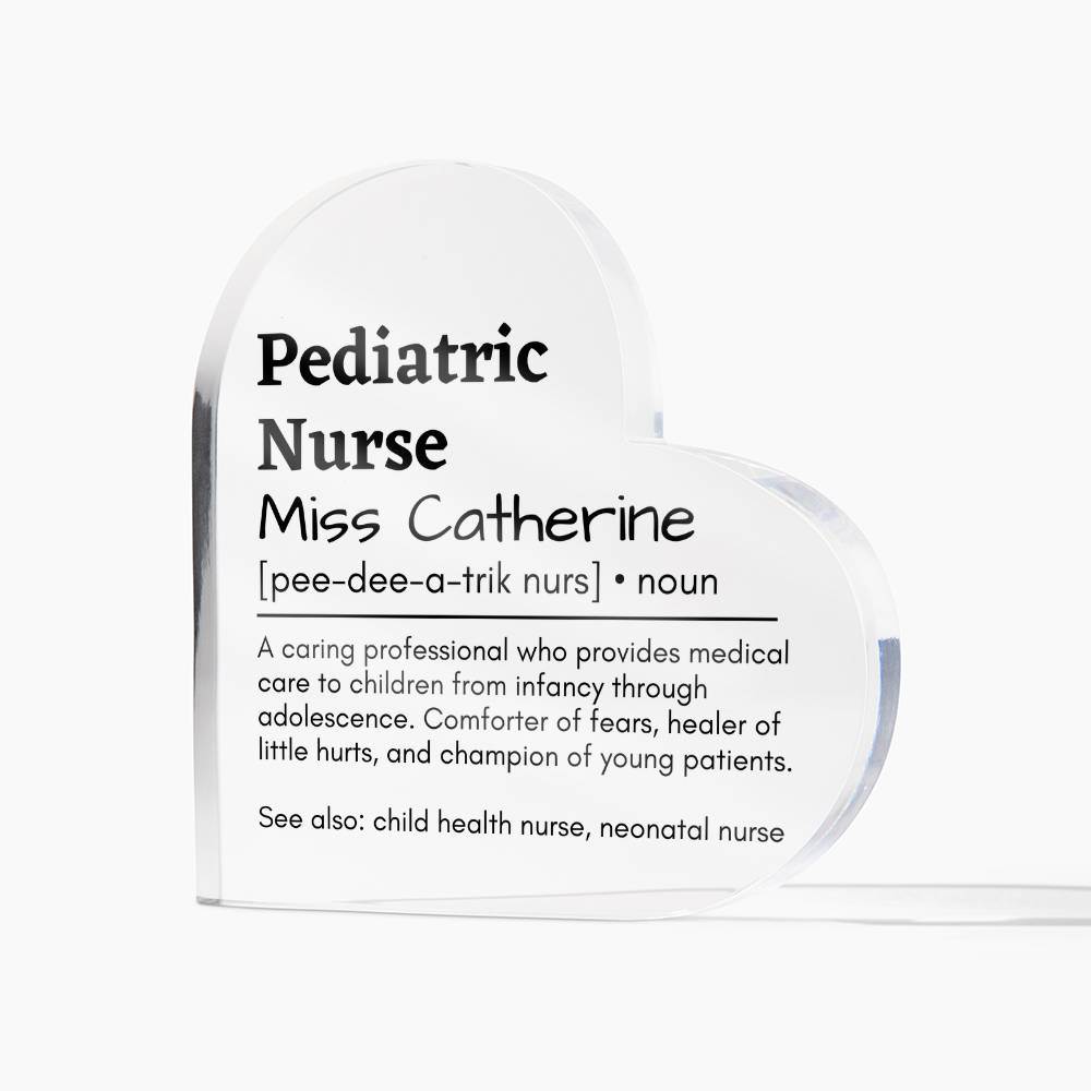 Personalized Pediatric Nursre Printed Heart Shaped Acrylic Plaque