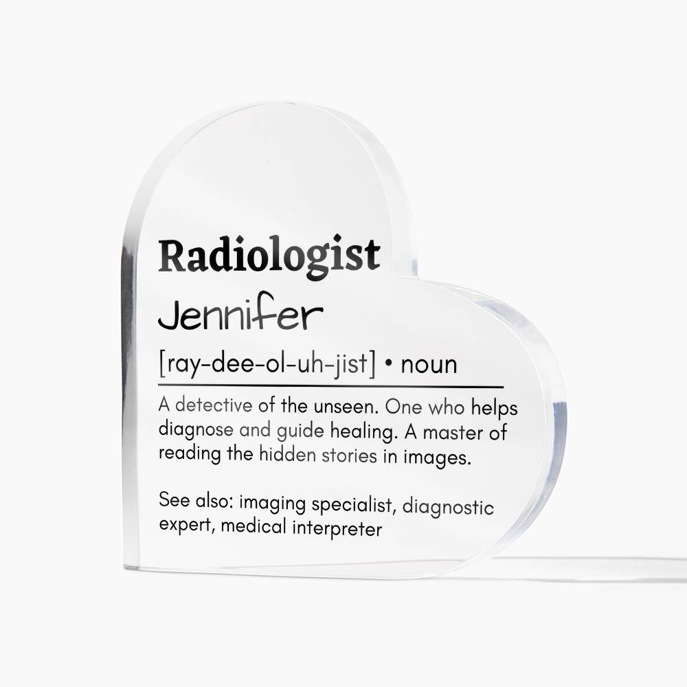 Personalized Radiologist Printed Heart Shaped Acrylic Plaque