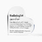 Personalized Radiologist Printed Heart Shaped Acrylic Plaque