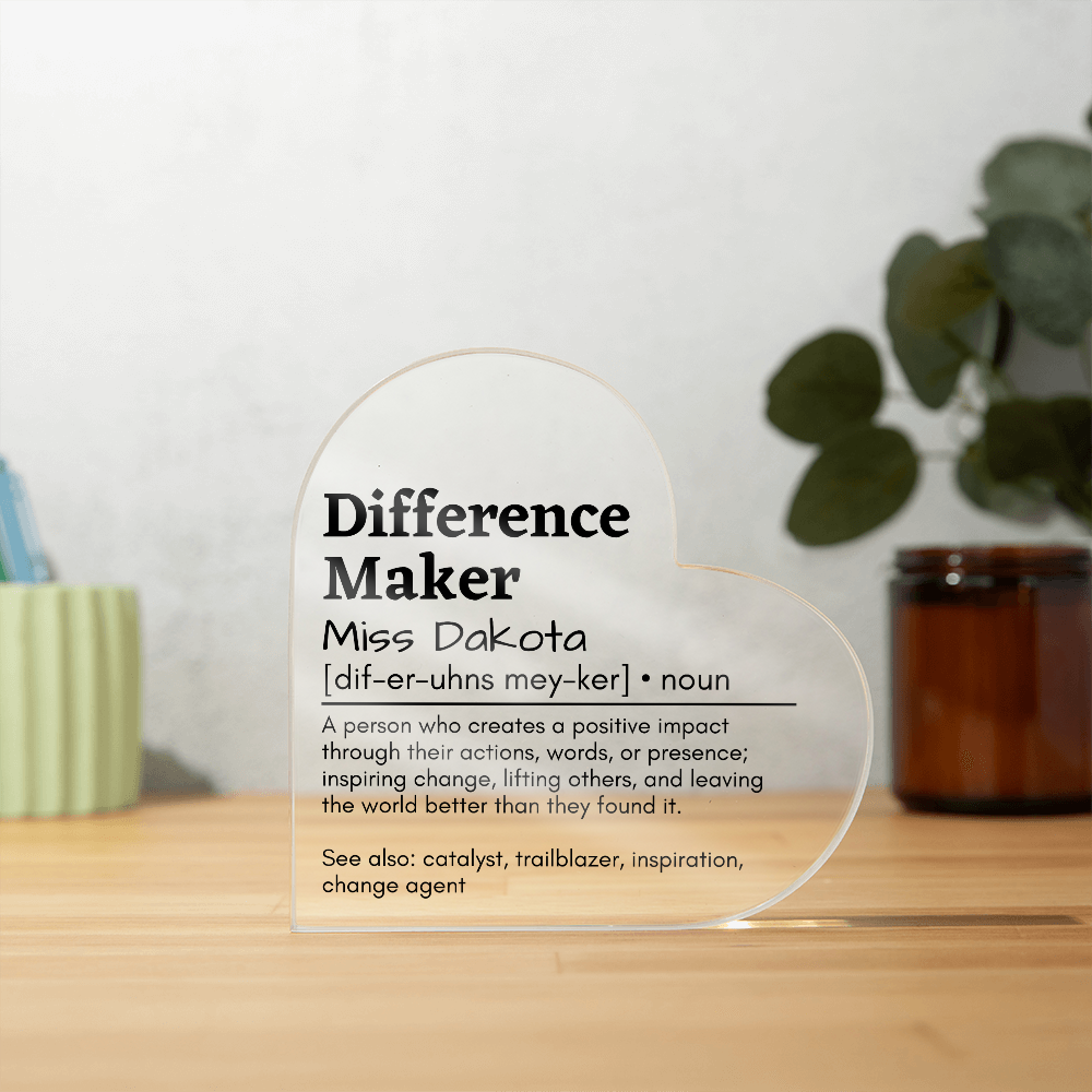 Personalized Difference Maker  Printed Heart Shaped Acrylic Plaque