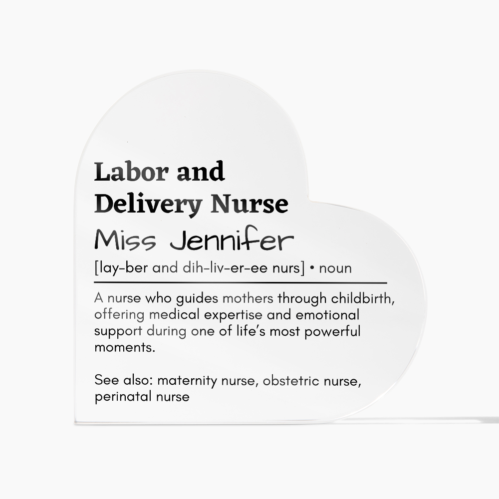 Personalized Labor and Delivery Nurse  Printed Heart Shaped Acrylic Plaque