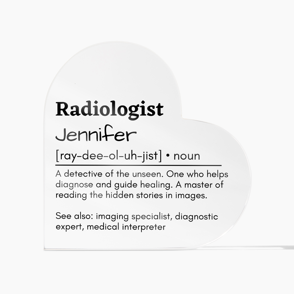 Personalized Radiologist Printed Heart Shaped Acrylic Plaque