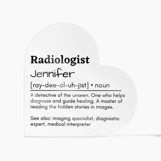 Personalized Radiologist Printed Heart Shaped Acrylic Plaque
