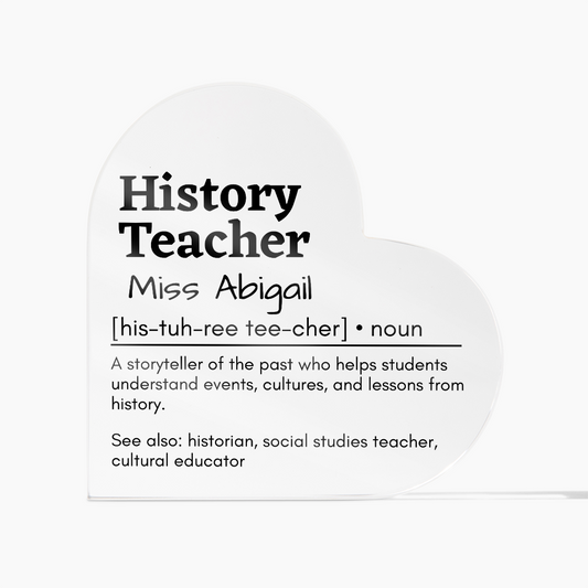 Personalized History Teacher Printed Heart Shaped Acrylic Plaque