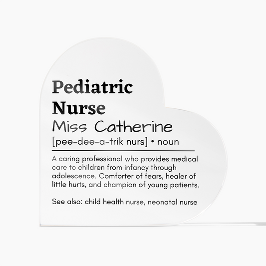 Personalized Pediatric Nursre Printed Heart Shaped Acrylic Plaque