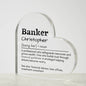 Personalized Banker Printed Heart Shaped Acrylic Plaque