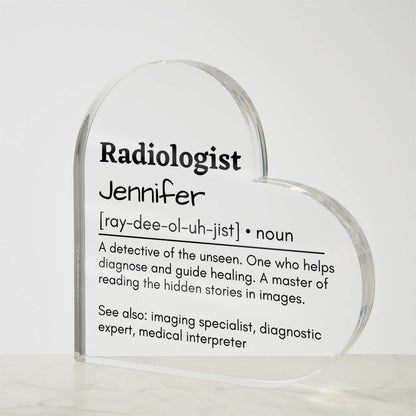Personalized Radiologist Printed Heart Shaped Acrylic Plaque