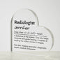 Personalized Radiologist Printed Heart Shaped Acrylic Plaque