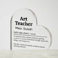 Personalized Art Teacher Printed Heart Shaped Acrylic Plaque