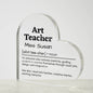 Personalized Art Teacher Printed Heart Shaped Acrylic Plaque