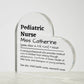 Personalized Pediatric Nursre Printed Heart Shaped Acrylic Plaque