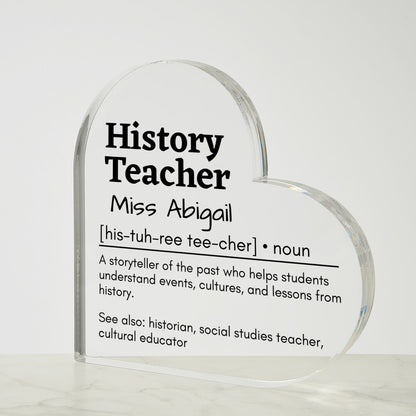 Personalized History Teacher Printed Heart Shaped Acrylic Plaque