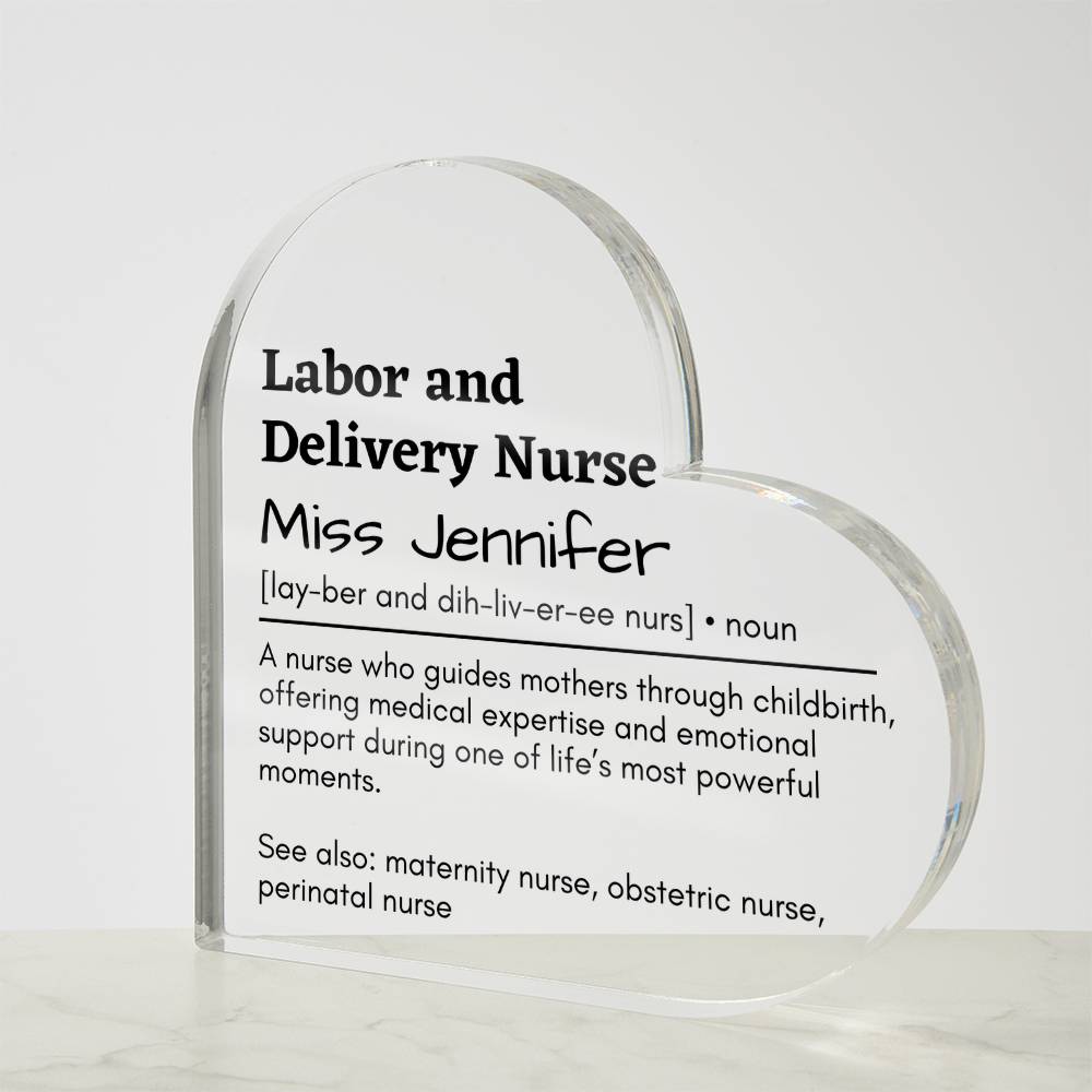 Personalized Labor and Delivery Nurse  Printed Heart Shaped Acrylic Plaque