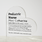 Personalized Pediatric Nursre Printed Heart Shaped Acrylic Plaque
