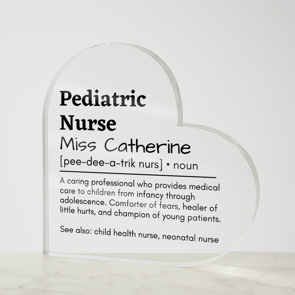 Personalized Pediatric Nursre Printed Heart Shaped Acrylic Plaque