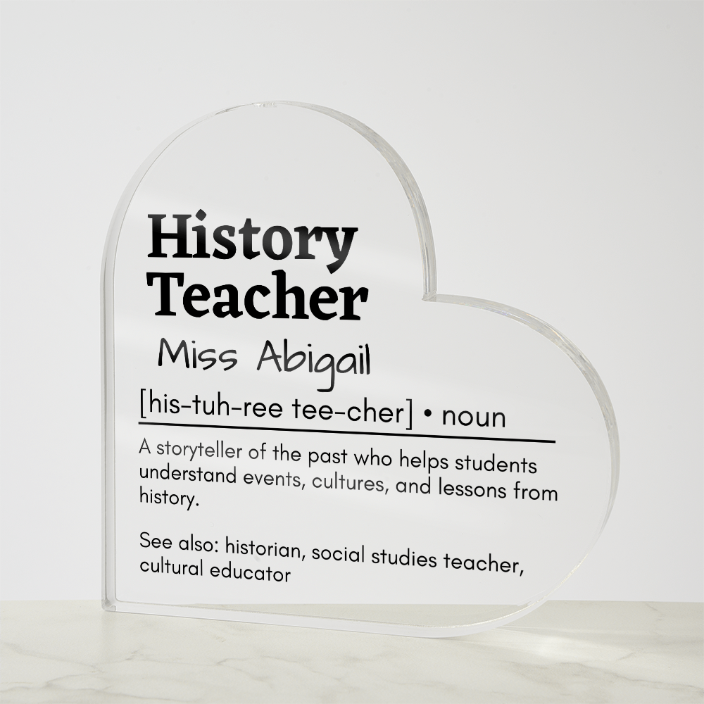 Personalized History Teacher Printed Heart Shaped Acrylic Plaque