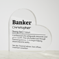 Personalized Banker Printed Heart Shaped Acrylic Plaque