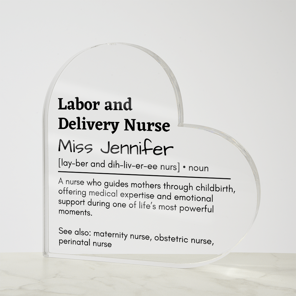 Personalized Labor and Delivery Nurse  Printed Heart Shaped Acrylic Plaque