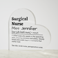 Personalized Surgical Nurse Printed Heart Shaped Acrylic Plaque