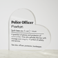 Personalized Police Officer Printed Heart Shaped Acrylic Plaque
