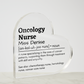 Personalized Oncology Nurse Printed Heart Shaped Acrylic Plaque