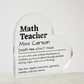 Personalized Math Teacher Printed Heart Shaped Acrylic Plaque