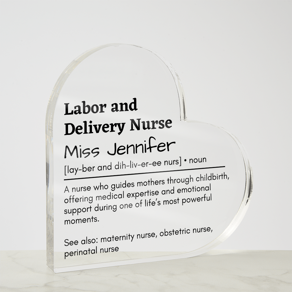 Personalized Labor and Delivery Nurse  Printed Heart Shaped Acrylic Plaque