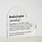 Personalized Radiologist Printed Heart Shaped Acrylic Plaque