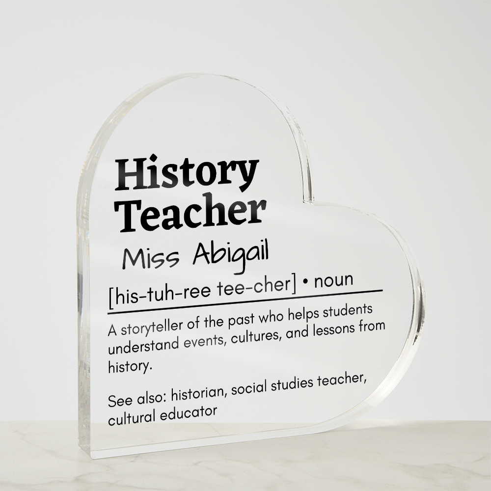 Personalized History Teacher Printed Heart Shaped Acrylic Plaque