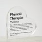 Personalized Physical Therapist Printed Heart Shaped Acrylic Plaque