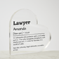 Personalized Lawyer Printed Heart Shaped Acrylic Plaque