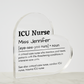 Personalized ICU Nurse Printed Heart Shaped Acrylic Plaque