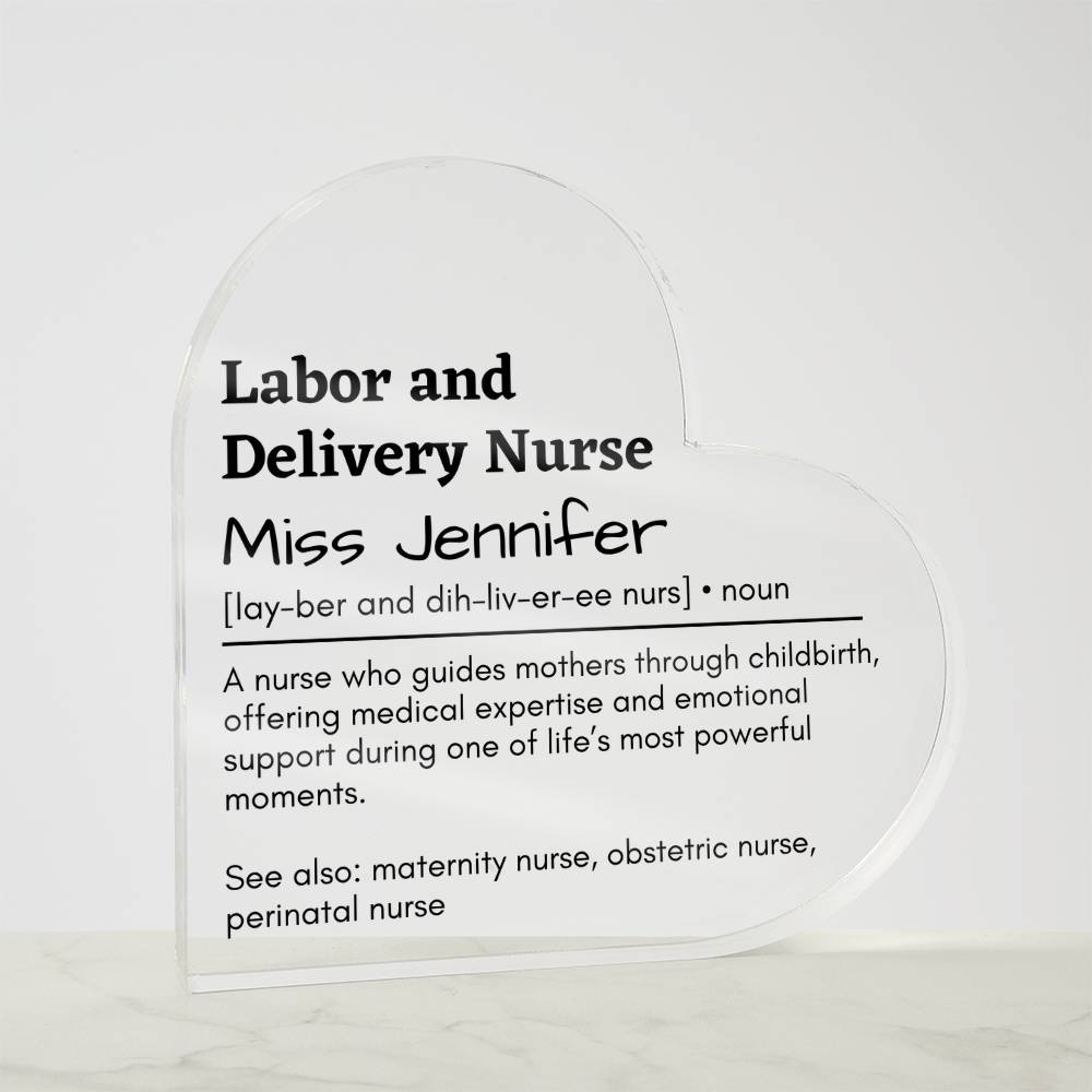 Personalized Labor and Delivery Nurse  Printed Heart Shaped Acrylic Plaque