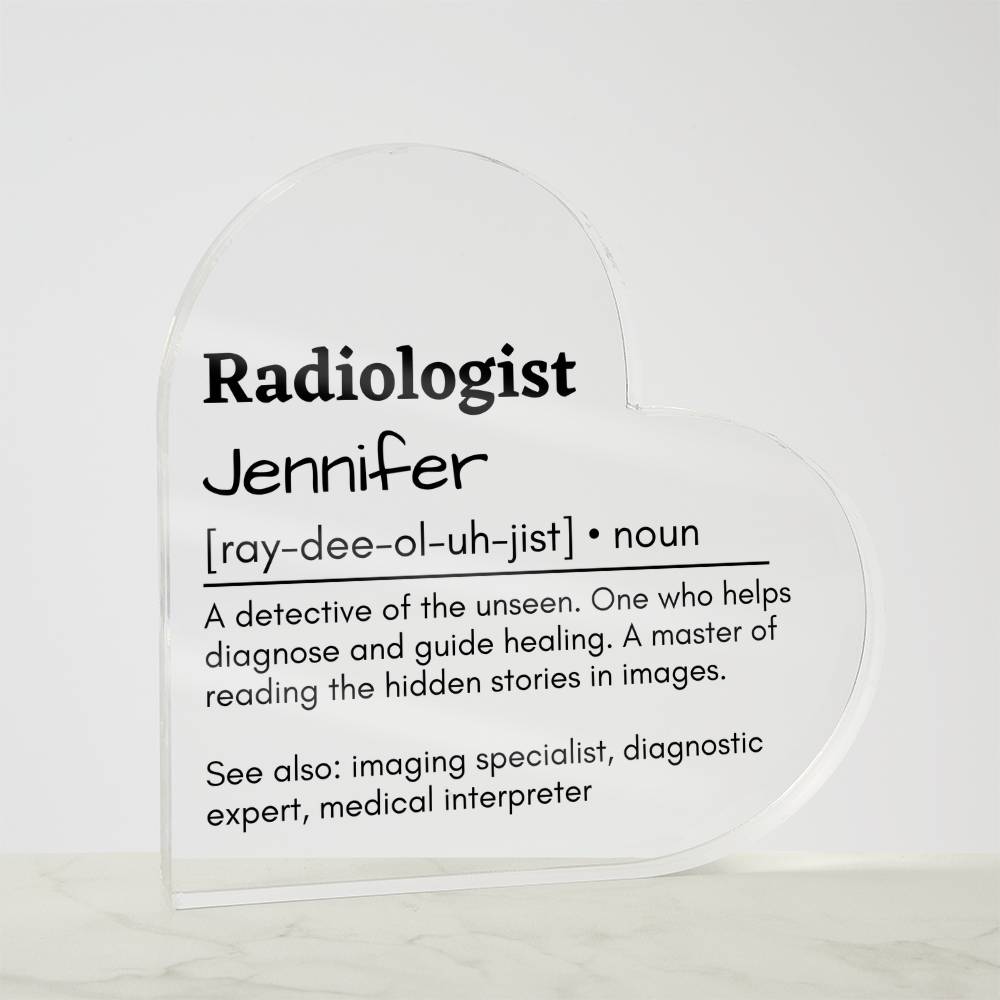 Personalized Radiologist Printed Heart Shaped Acrylic Plaque