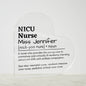 Personalized NICU Nurse Printed Heart Shaped Acrylic Plaque