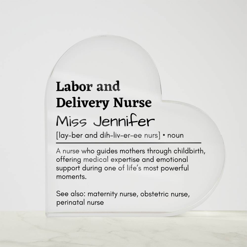 Personalized Labor and Delivery Nurse  Printed Heart Shaped Acrylic Plaque