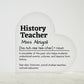 Personalized History Teacher Printed Heart Shaped Acrylic Plaque