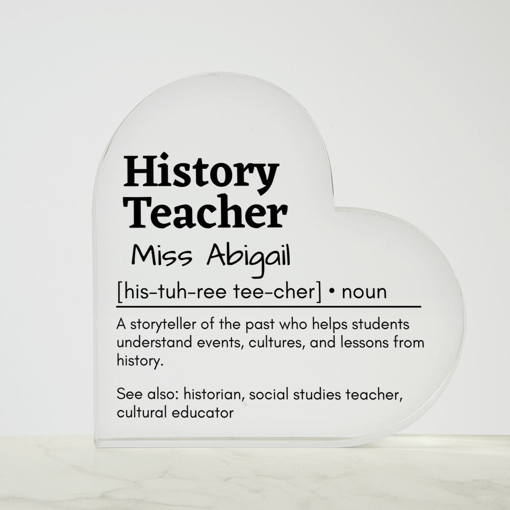 Personalized History Teacher Printed Heart Shaped Acrylic Plaque