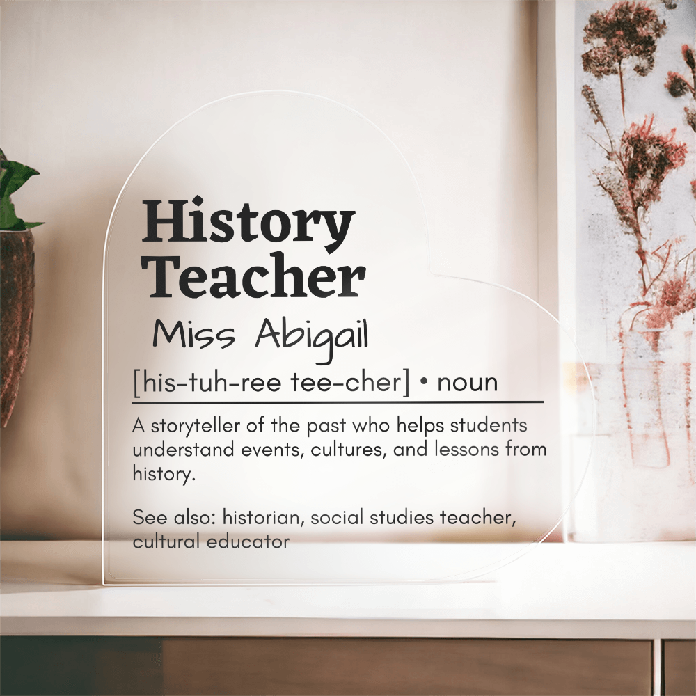 Personalized History Teacher Printed Heart Shaped Acrylic Plaque