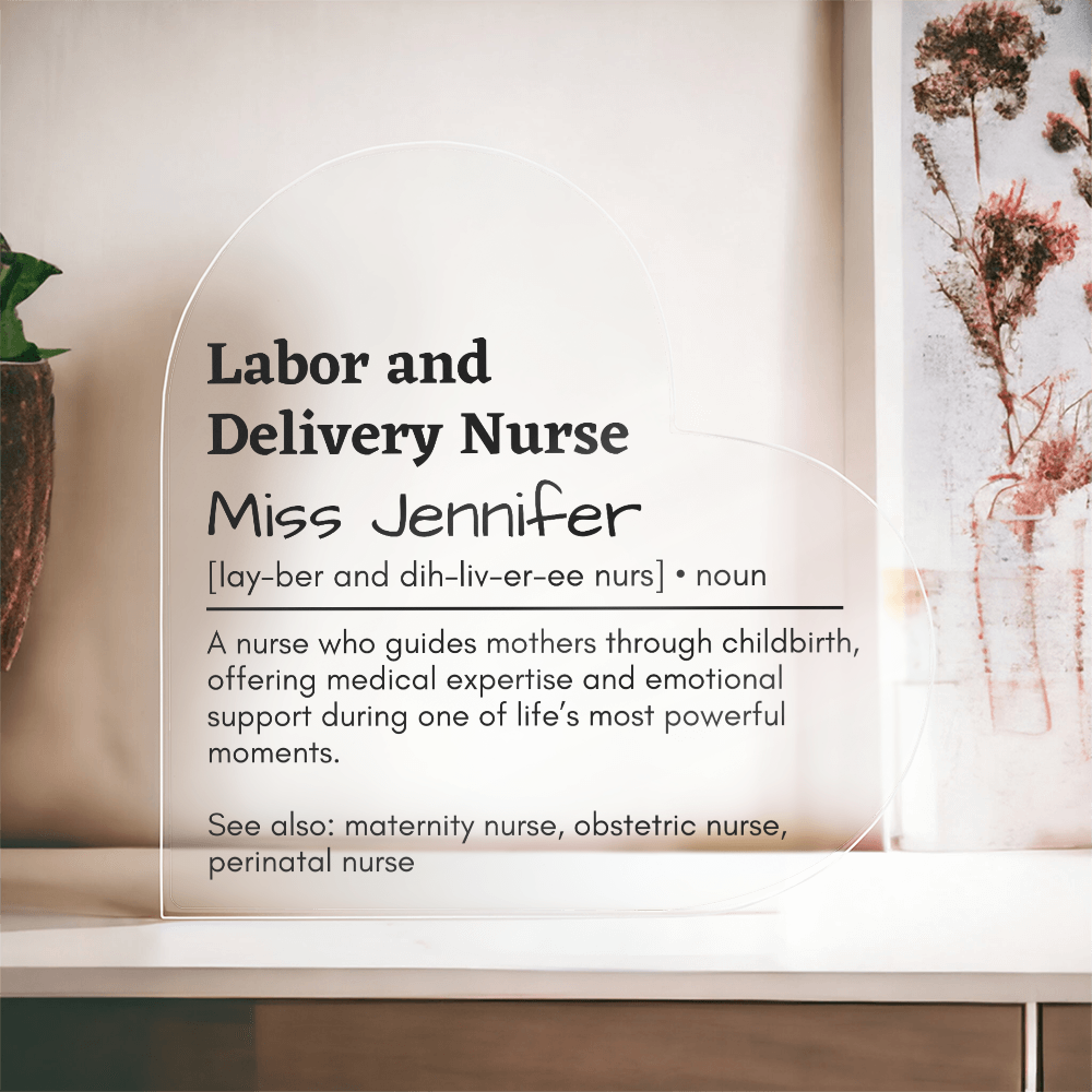 Personalized Labor and Delivery Nurse  Printed Heart Shaped Acrylic Plaque